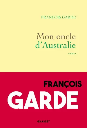 François Garde - Mon oncle d'Australie